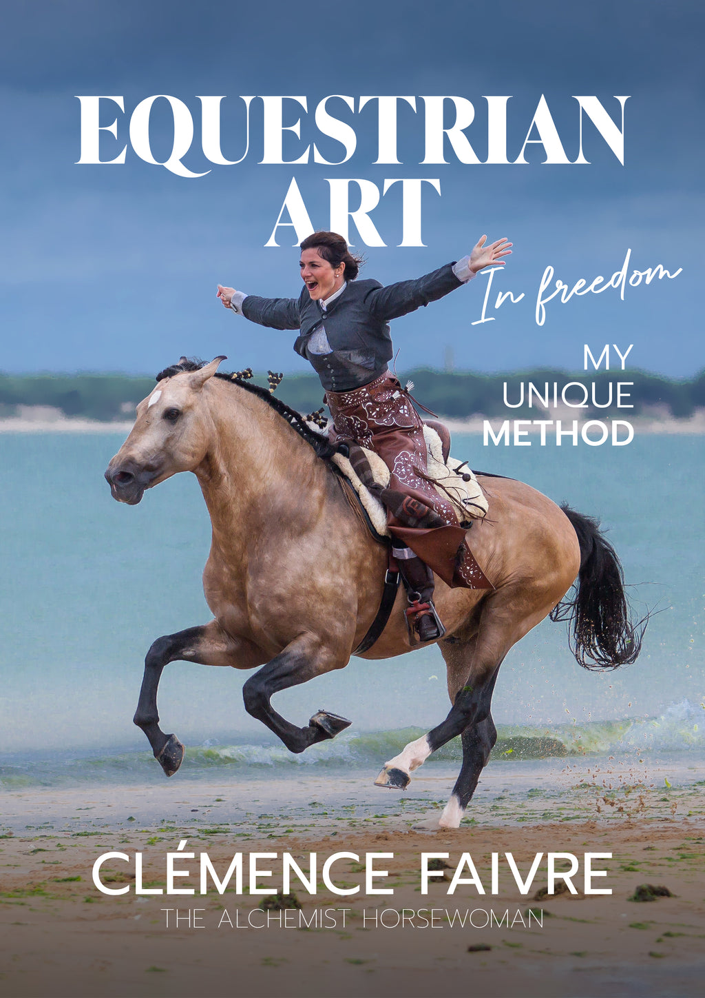 Art équestre en liberté — Ma méthode unique (Anglais)