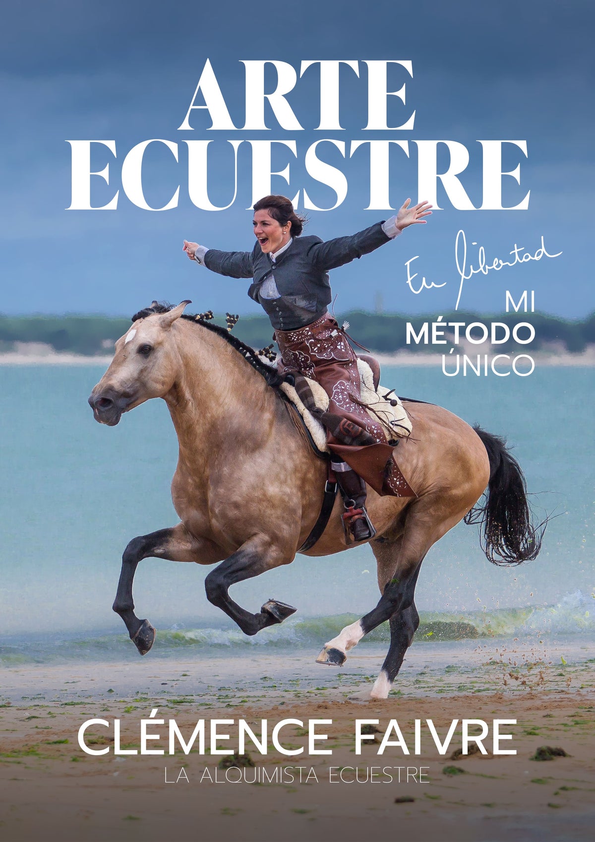 Equestrian Art in Freedom - My Unique Method (Spanish)