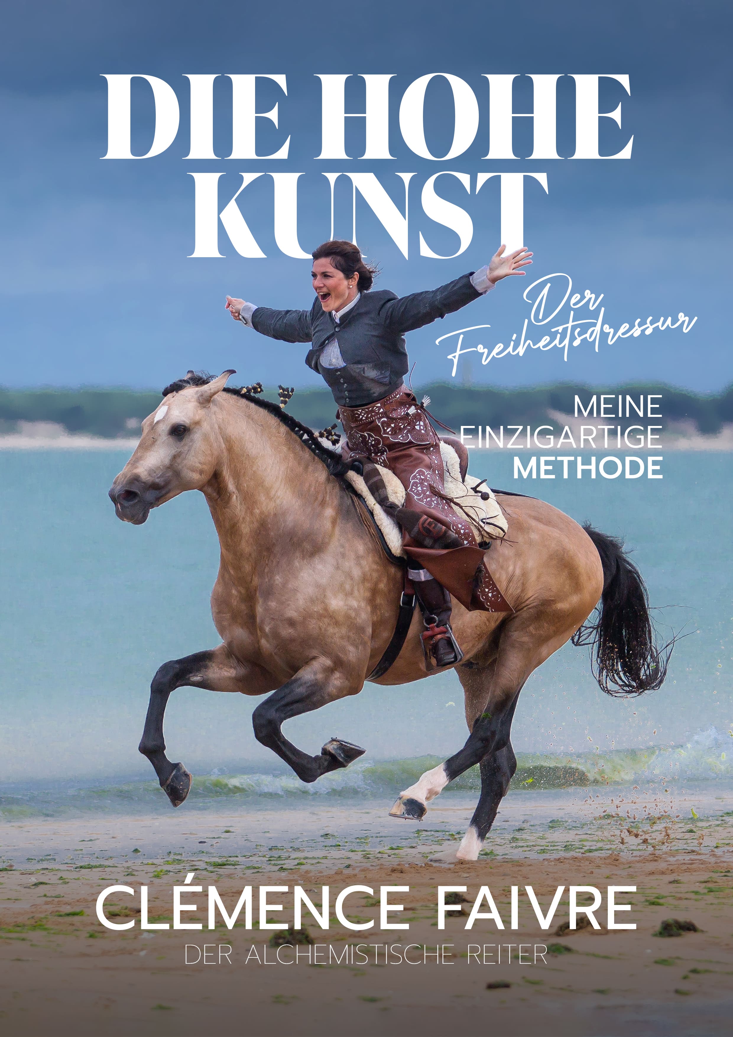 Equestrian Art in Freedom - My Unique Method (German)