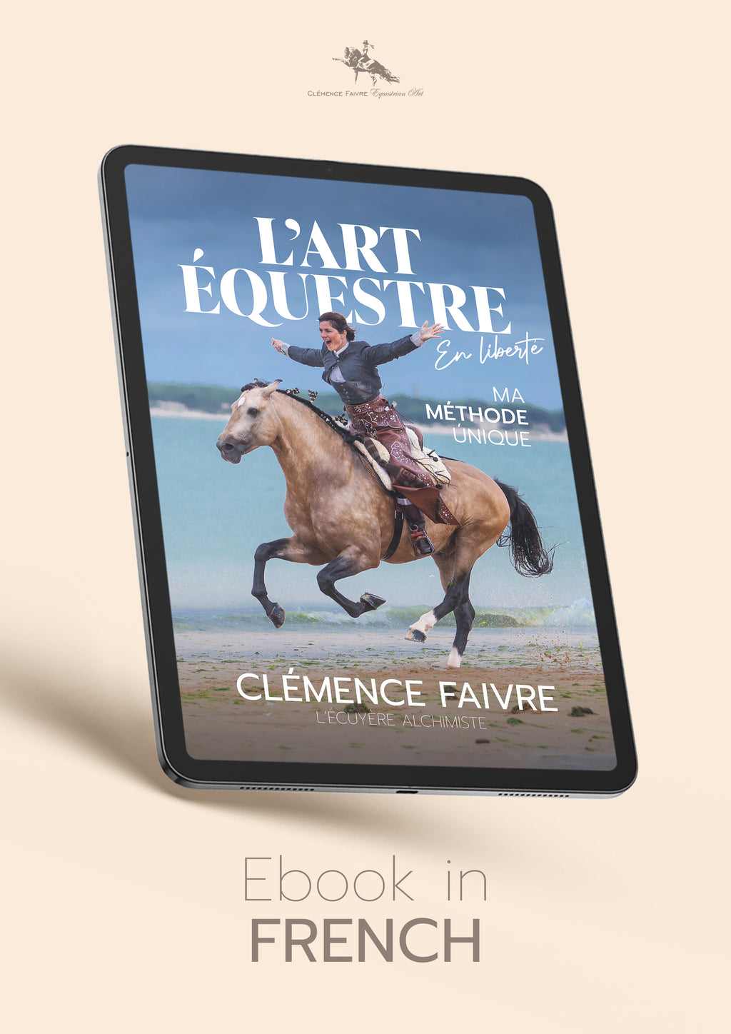 Art équestre en liberté — Ma méthode unique (Français)